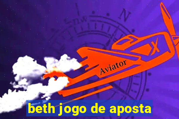 beth jogo de aposta